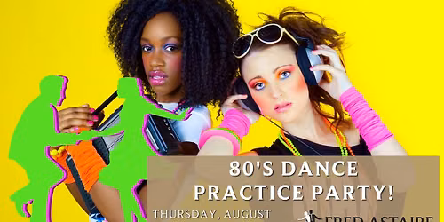 80\u2019s Dance Practice Party