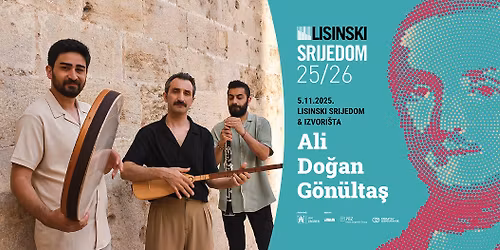 LISINSKI SRIJEDOM & IZVORI\u0160TA: ALI DO\u011eAN G\u00d6N\u00dcLTA\u015e