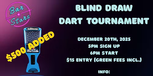 Bar Stars $500 Added Blind Draw Dart Tournament