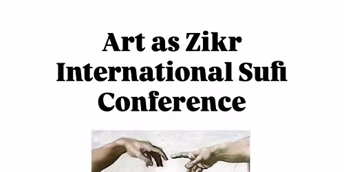 Sufi conference in Vienna: \u201aArt as Zikr. Finding divine ecstasy in artistic expression\u2018