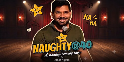 Naughty@40- A Standup Comedy Show