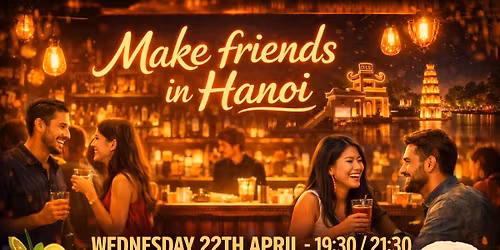 Make friends in Hanoi