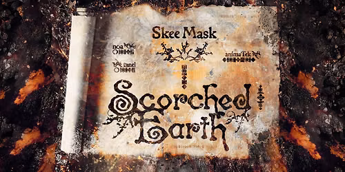 Scorched Earth: Skee Mask