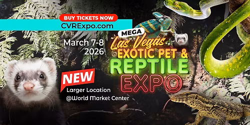 Las Vegas Exotic Pet & Reptile Expo - March 7-8, 2026 @World Market Center