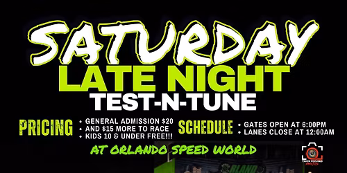 SATURDAY LATE NIGHT TEST & TUNE 