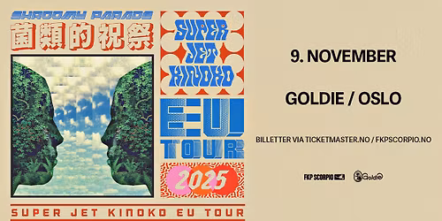 Super Jet Kinoko \/ Goldie \/ Pres. av FKP Scorpio