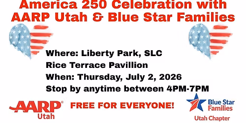 SLC America 250 Celebration with AARP Utah & Blue Star Families