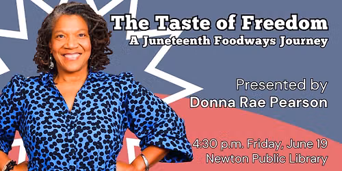 The Taste of Freedom: A Juneteenth Foodways Journey