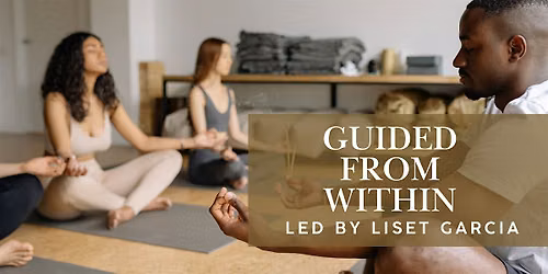 MODESTO Guided From Within- Guided Meditation w\/ Liset Garcia