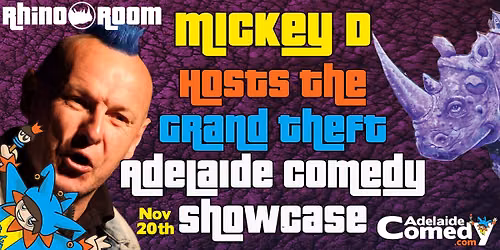 MICKEY D hosts the Grand Theft Adelaide Comedy Showcase.