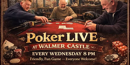 POKER EVERY WEDNESDAY WALMER CASTLE