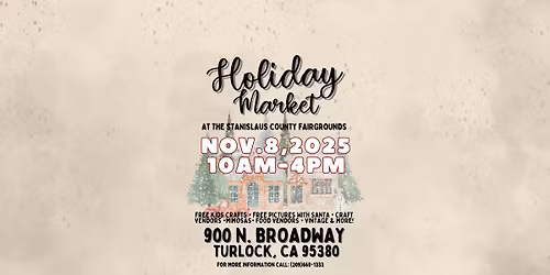 2nd Annual Holiday Market at the Stanislaus County Fairgrounds