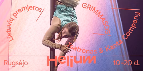 Lietuvi\u0173 premjeros. GRIMMASOS | Teatronas & Kanta Company