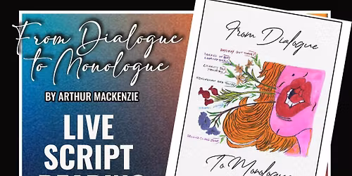 From Dialogue To Monologue Live Script Reading