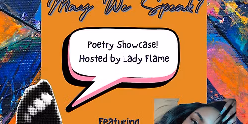 May We Speak? Poetry Showcase!