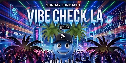 21+SUNDAY VIBE CHECK LA JUNE 14TH FREE HERE WITH RSVP HERE