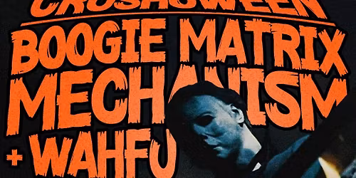 CRUSHOWEEN-  BOOGIE MATRIX MECHANISM WSG WAHFU