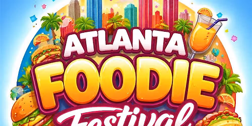 Atlanta Foodie Festival  The Ultimate Food Experience in Atlanta