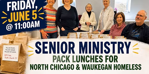 SENIOR MINISTRY: PACK LUNCHES FOR NORTH CHICAGO & WAUKEGAN HOMELESS