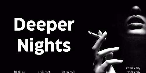 DEEPER NIGHTS 5 HOUR SET