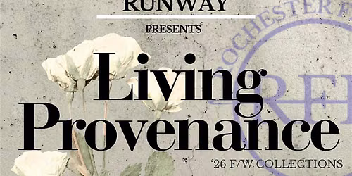 Rochester Fashion Runway\u2014 "Living Provenance"