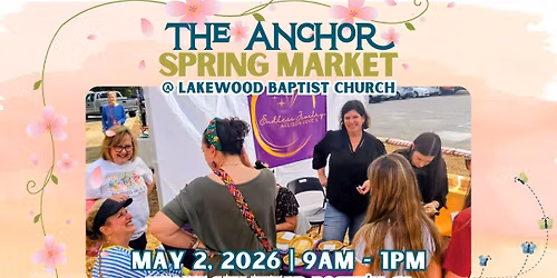 The Anchor Spring Vendor Market at Lakewood Baptist