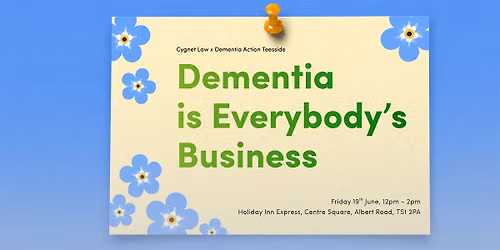 Dementia is Everybody's Business