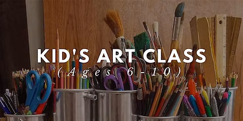 Kid's Art Class (Ages 6-10)