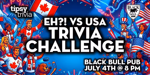 Calgary: Black Bull Pub - EH?! VS USA Trivia - Jul 4, 8pm