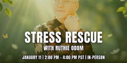 IN-PERSON: Stress Rescue with Ruthie Odom