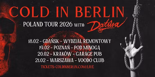 Cold in Berlin, Dat\u00fbra, Natures Mortes play Pozna\u0144