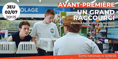 Avant-premi\u00e8re : Un Grand Raccourci d'Armand Fo\u00ebx et Cl\u00e9ment Devilliers, en leur pr\u00e9sence