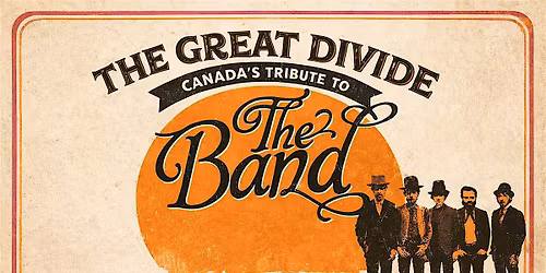 The Great Divide | Canada's Tribute to The Band
