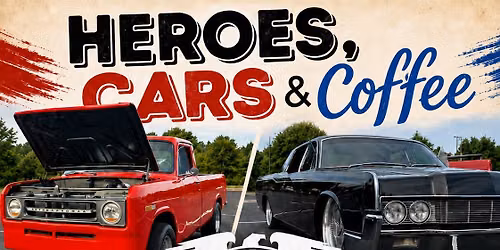 Heroes, Cars & Coffee- July Event