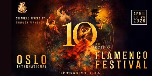 Oslo International Flamenco Festival 10th edition!!