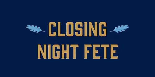 Closing Night Fete