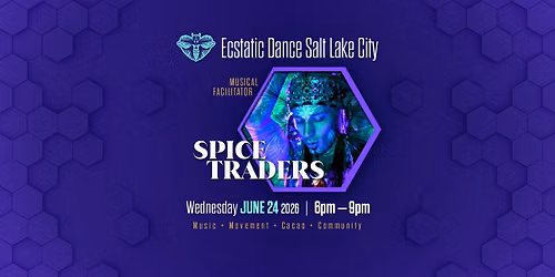 Ecstatic Dance SLC - SPICE TRADERS (06/24)