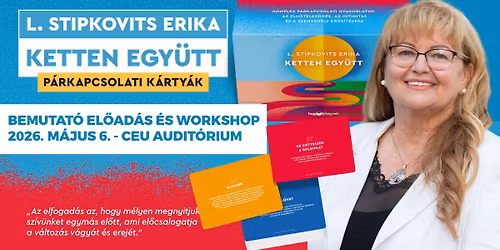 L. Stipkovits Erika - KETTEN EGY\u00dcTT P\u00e1rkapcsolati k\u00e1rty\u00e1k el\u0151ad\u00e1s \u00e9s workshop