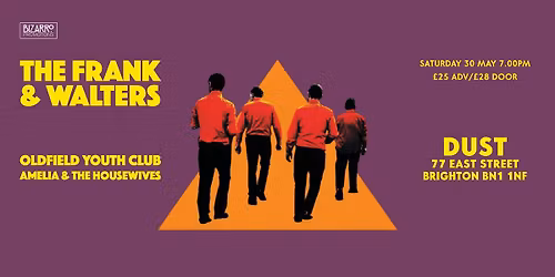 The Frank & Walters (FULL BAND)  + Oldfield Youth Club + Amelia & The Housewives, Dust, Brighton