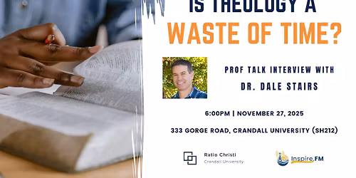 Prof Talk: "Is Theology a Waste of Time?" (feat. Dr. Dale Stairs)