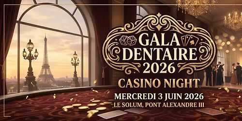 GALA DENTAIRE PARIS 2026 \ud83e\udea9\ud83e\uddb7