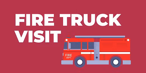 Firefighters & Fire Truck Visit