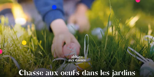 Chasse aux \u0153ufs \u00e0 l'Abbaye aux Dames