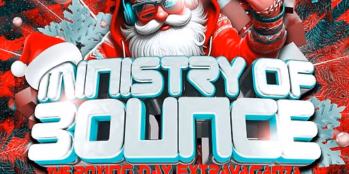 Ministry of Bounce The Boxing Day Extravaganza