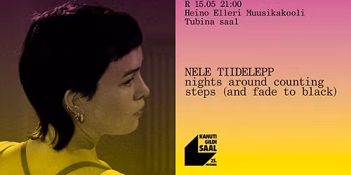 \u00dcMBERL\u00dcLITUS 2026 | Nele Tiidelepp "nights around counting steps (and fade to black)"