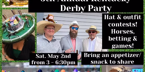 Kentucky Derby Party - 5th Annual\ud83c\udfc7