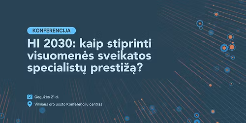 HI 2030: kaip stiprinti visuomen\u0117s sveikatos specialist\u0173 presti\u017e\u0105?