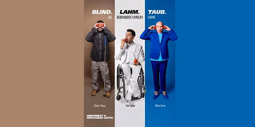 Blind, Lahm, Taub \u2013 die behinderte Comedyshow