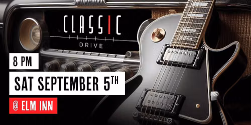 Classic Drive @ Elm Inn