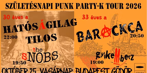 Sz\u00fclet\u00e9snapi Punk Party 4.-HAT\u00d3S\u00c1GILAG TILOS\/\/BARACKCA \/\/ THE SNOBS \/\/ GY\u00cdKEMBERZ